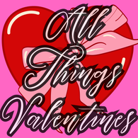 All Things Love and Valentines